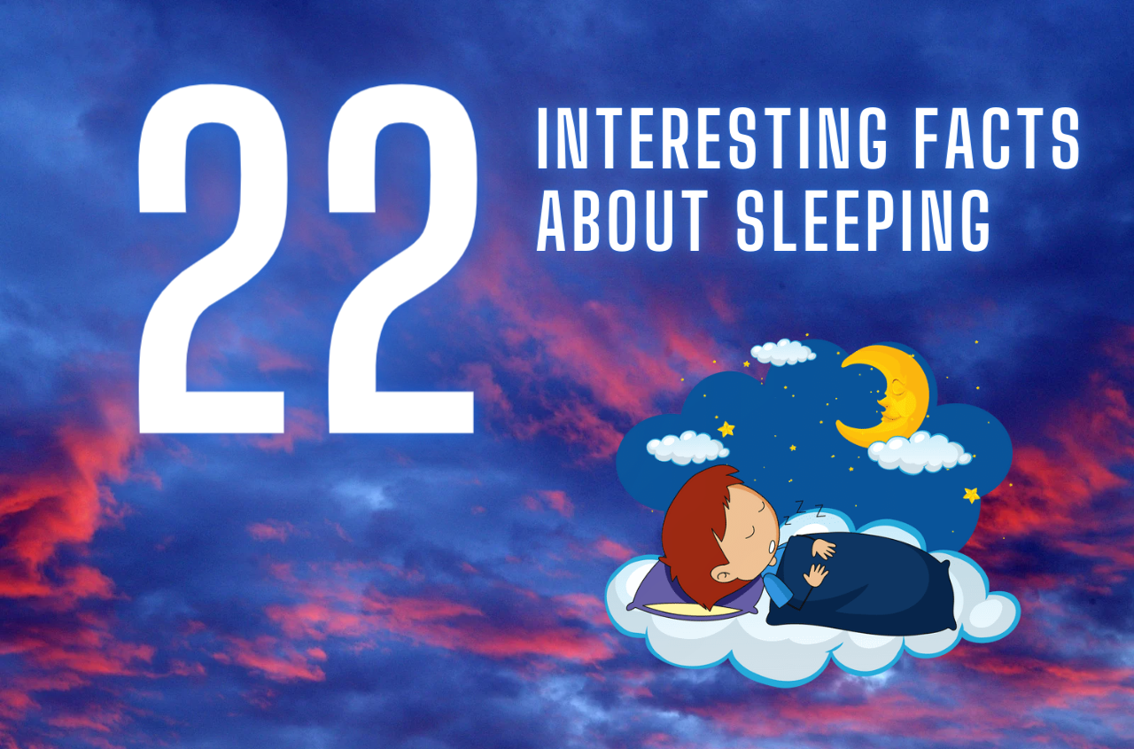 Discovering the Unknown: 22 Surprising Sleep Facts